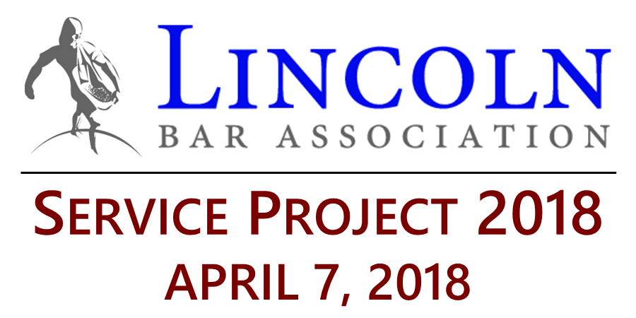 Lincoln Bar Association - Service Project 2018 - April 7, 2018